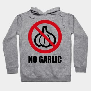 NO GARLIC - Anti series - Nasty smelly foods - 10B Hoodie